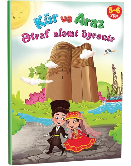 Kür və Araz Ətraf Aləmi öyrənir (5-6 yaş)